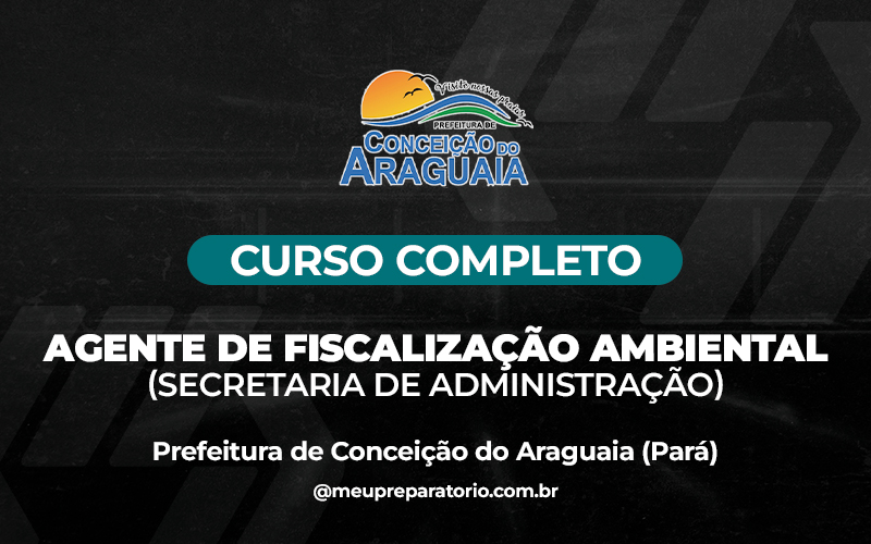 Agente de Fiscalização Ambiental (Secretaria de Administração) -  Conceição do Araguaia (PA)