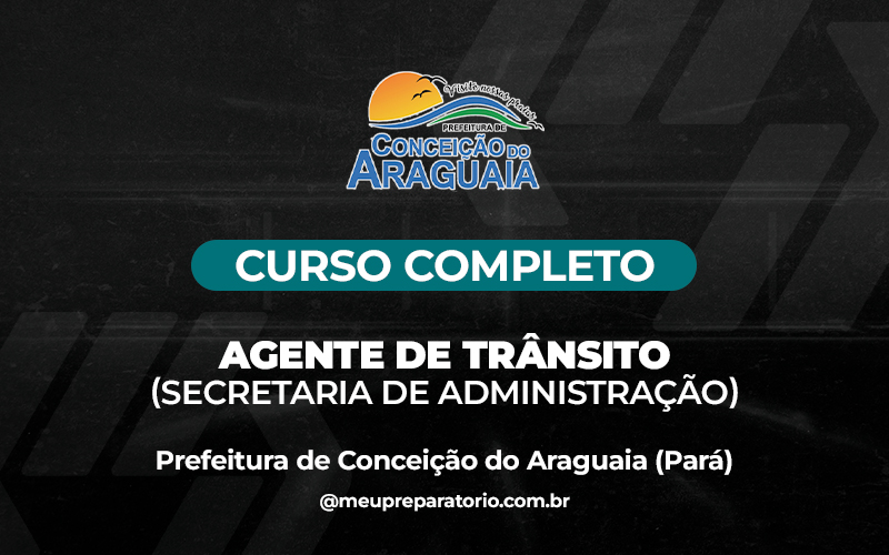 Agente de Trânsito (Secretaria de Administração) -  Conceição do Araguaia (PA)