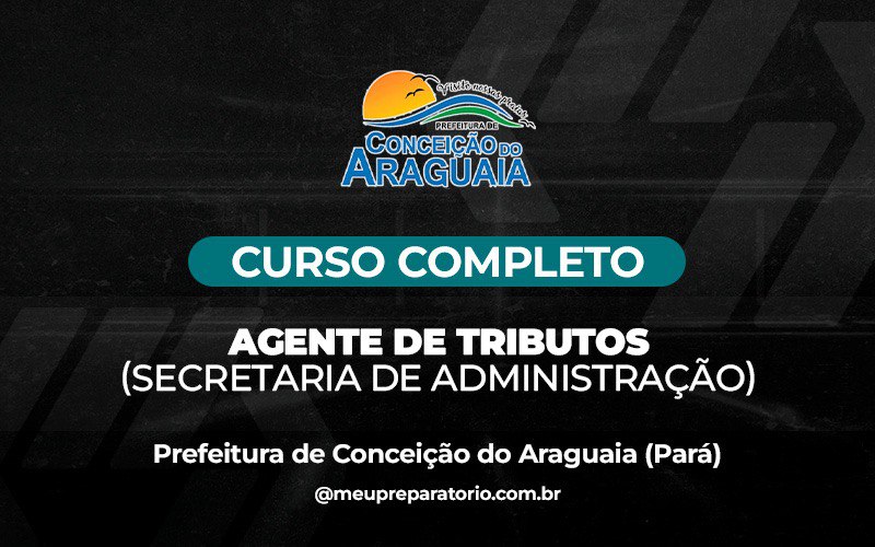 Agente de Tributos (Secretaria de Administração) -  Conceição do Araguaia (PA)