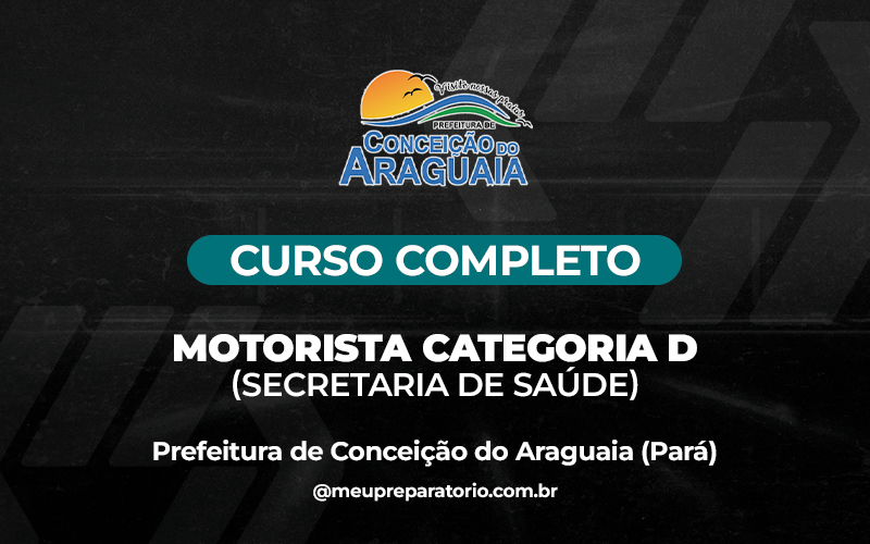 Motorista Categoria – D (Secretaria de Saúde) - Conceição do Araguaia (PA)