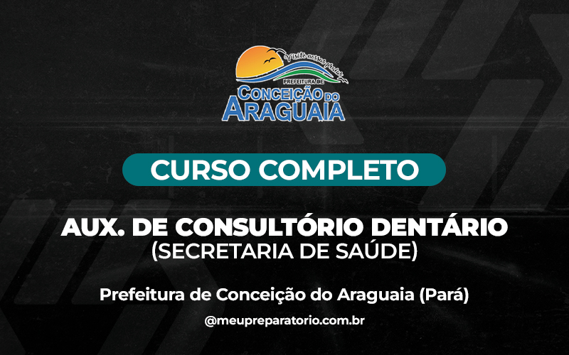 Auxiliar de Consultório Dentário (Secretaria de Saúde) - Conceição do Araguaia (PA)
