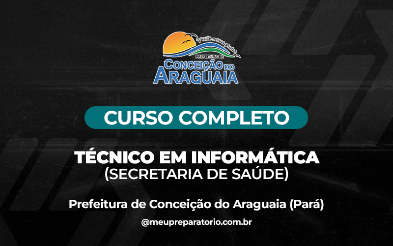 Técnico em Informática (Secretaria de Saúde) - Conceição do Araguaia (PA)