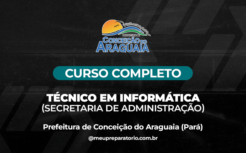 Técnico em Informática (Secretaria de Administração) -  Conceição do Araguaia (PA)