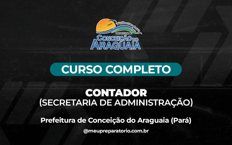 Contador (Secretaria de Administração) -  Conceição do Araguaia (PA)