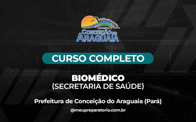 Biomédico (Secretaria de Saúde) - Conceição do Araguaia (PA)