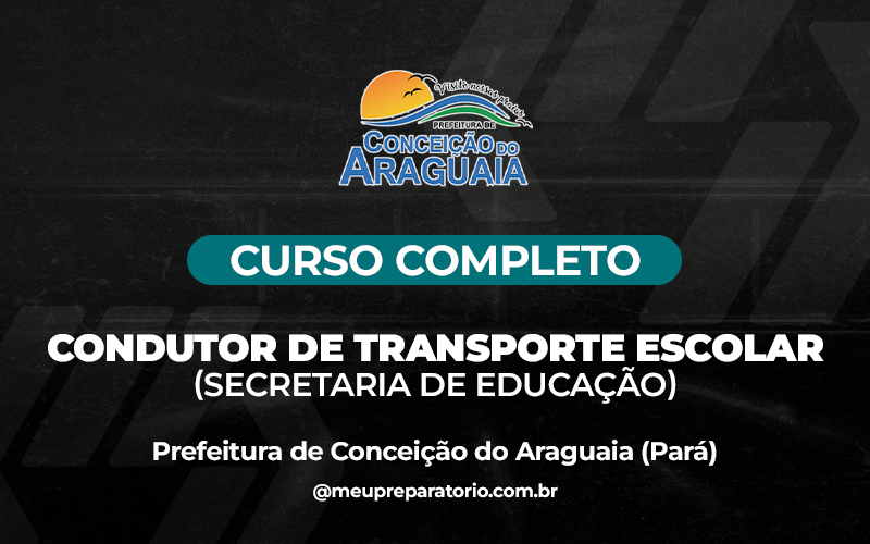 Condutor de Transporte Escolar (Secretaria de Educação) -  Conceição do Araguaia (PA)