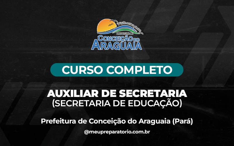Auxiliar de Secretaria (Secretaria de Educação) - Conceição do Araguaia (PA)