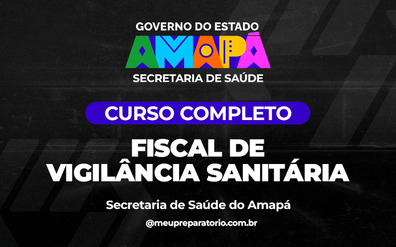 Fiscal de Vigilância Sanitária - Amapá - SESAP (SAÚDE)