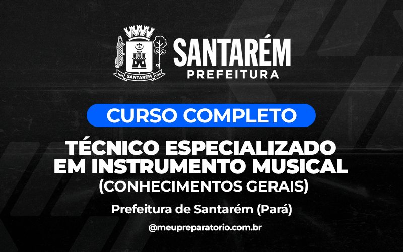 Técnico Especializado em Instrumento Musical - CONHECIMENTOS GERAIS - Santarém (PA)