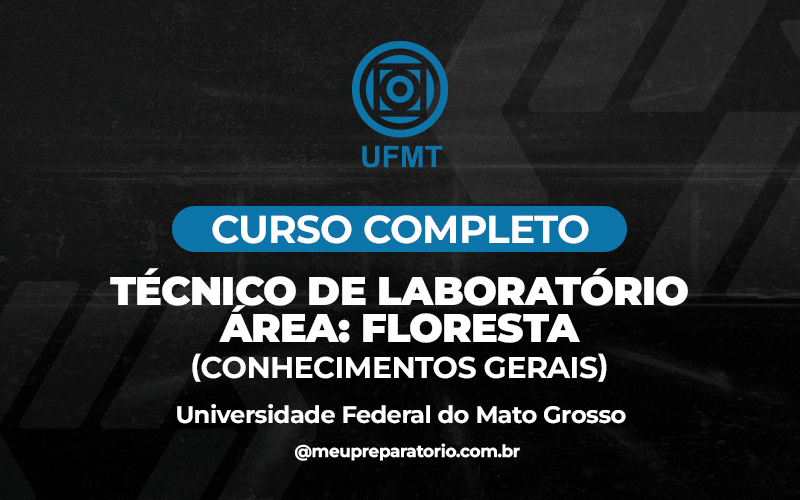 Técnico de Labóratorio - Floresta - Conhecimentos Gerais - Mato Grosso - UFMT (MT)