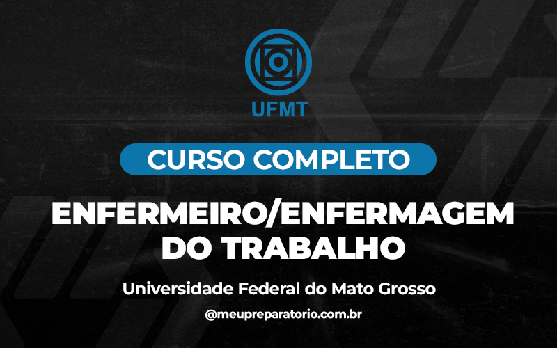 Enfermeiro - Enfermagem do Trabalho - Mato Grosso - UFMT (MT)
