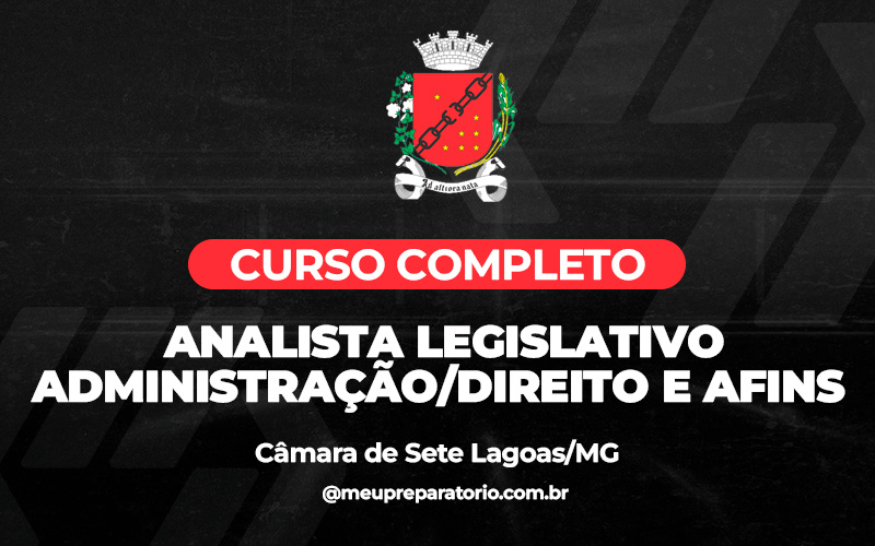 Analista Legislativo - Administração/Direito e afins - Sete Lagoas (MG) - Câmara Municipal