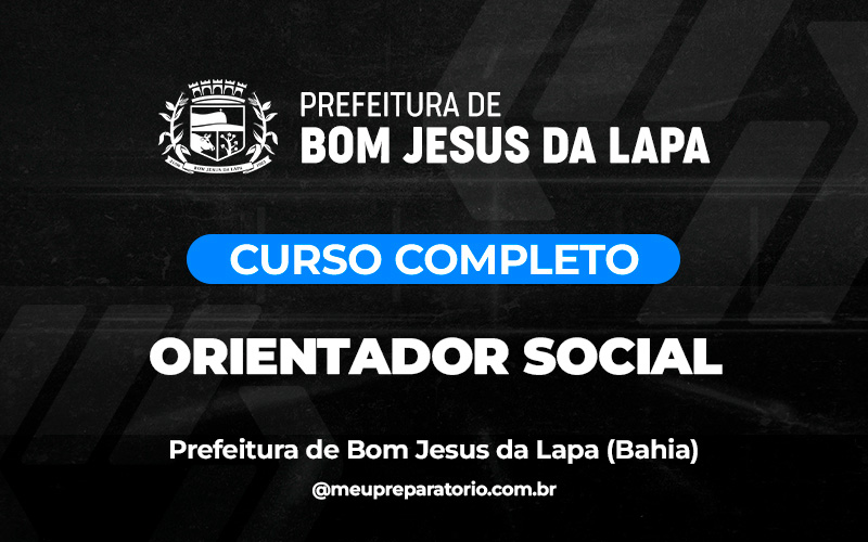 Orientador Social  - Bom Jesus da Lapa (BA)