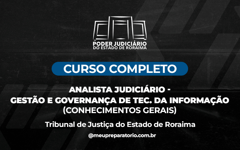 Analista Judiciário - Gestão e Governança de Tecnologia da Informação - CONHECIMENTOS GERAIS - TJ (RR)
