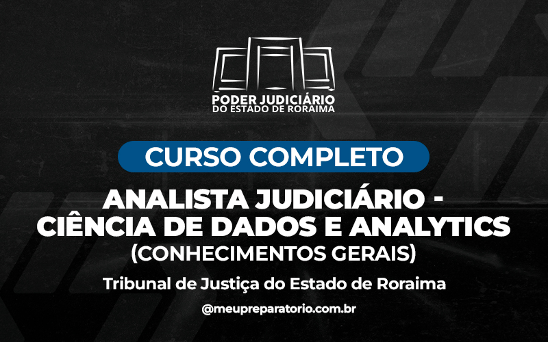 Analista Judiciário - Ciência de Dados e Analytics - CONHECIMENTOS GERAIS - TJ (RR)