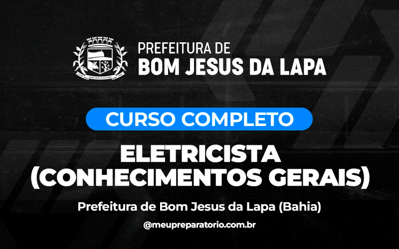 Eletricista - CONHECIMENTOS GERAIS  - Bom Jesus da Lapa (BA)
