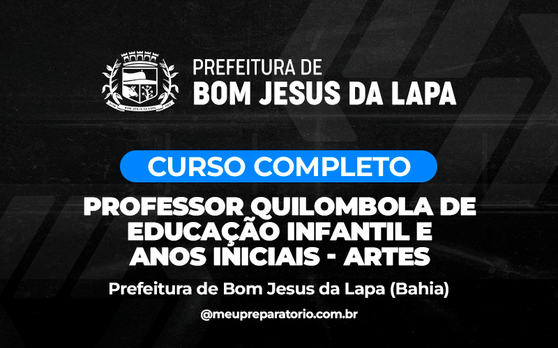 Professor Quilombola De Educação Infantil E Anos Iniciais - Artes - Bom Jesus da Lapa (BA)