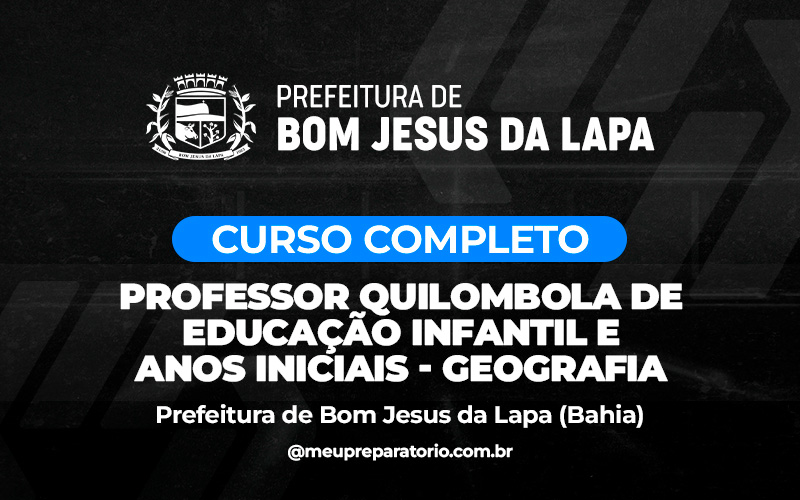 Professor Quilombola De Educação Infantil E Anos Iniciais - Geografia - Bom Jesus da Lapa (BA)