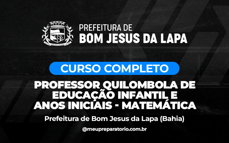 Professor Quilombola De Educação Infantil E Anos Iniciais - Matemática- Bom Jesus da Lapa (BA)