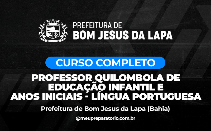 Professor Quilombola De Educação Infantil E Anos Iniciais - Língua Portuguesa - Bom Jesus da Lapa (BA)
