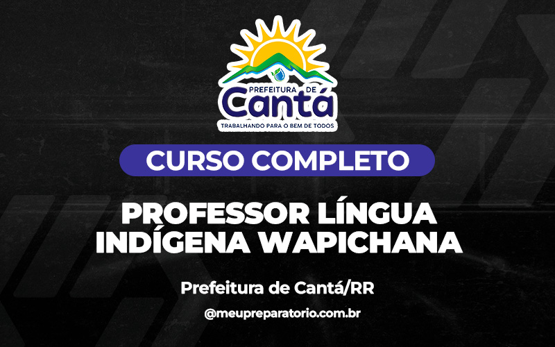 Professor Língua Indígena Wapichana - Cantá (RR)