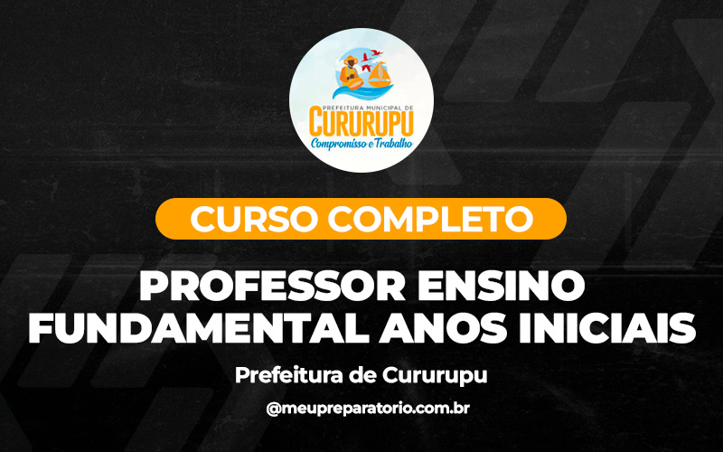 Professor Ensino Fundamental Anos Iniciais - Cururupu (MA)