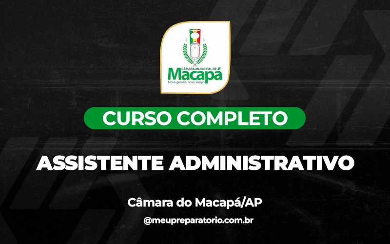 Assistente Administrativo - Câmara Macapá (AP) 