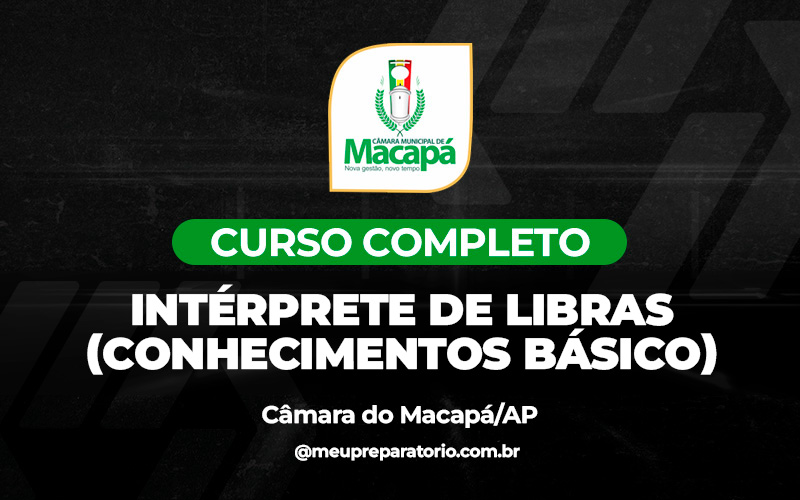 Intérprete de libras  (Conhecimentos Básicos) - Câmara Macapá (AP)