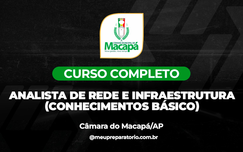 Analista de Rede e Infraestrutura - (Conhecimentos Básicos) - Câmara Macapá (AP) 