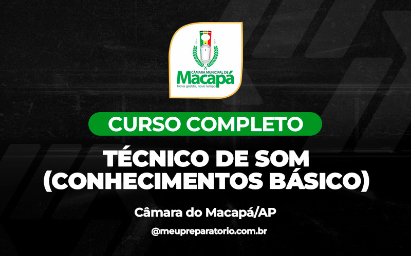 Técnico de Som - (Conhecimentos Básicos) - Câmara Macapá (AP) 