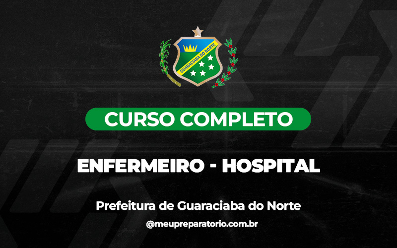 Enfermeiro - Hospital - Guaraciaba do Norte (CE)