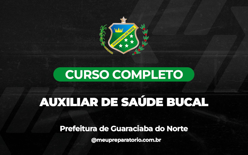 Auxiliar de Saúde Bucal - Guaraciaba do Norte (CE)