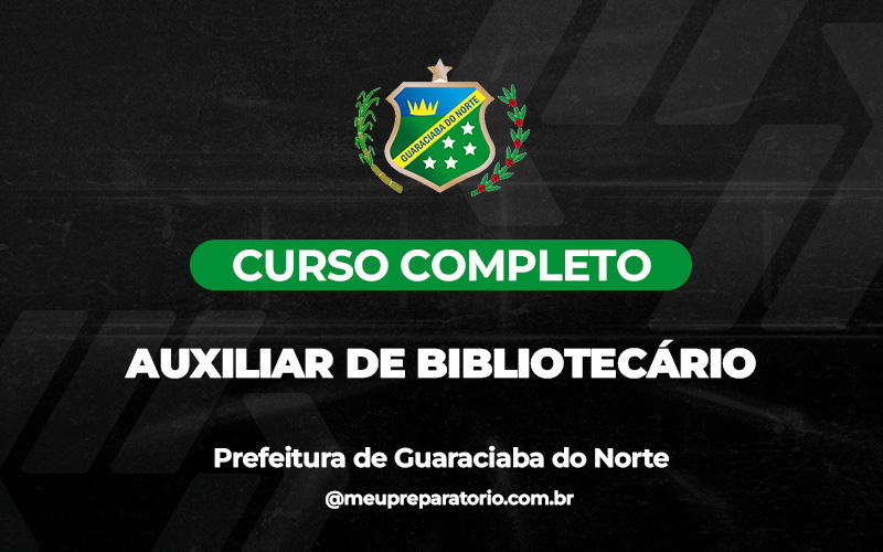 Auxiliar De Bibliotecário - Guaraciaba do Norte (CE)