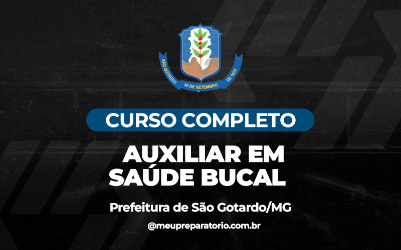 Auxiliar em Saúde Bucal - São Gotardo (MG)