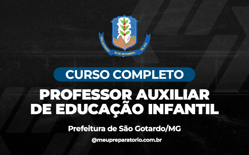 Professor Auxiliar de Educação Infantil  - São Gotardo (MG)