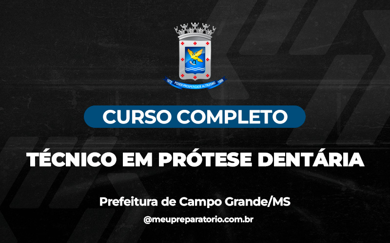 Técnico em Prótese Dentária - Campo Grande (MS)