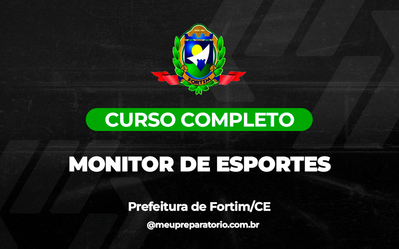 Monitor de Esportes  - Fortim (CE)