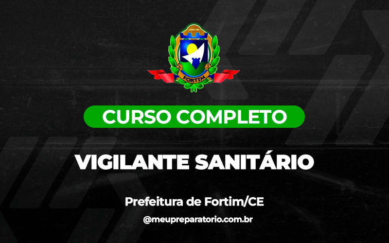 Vigilante Sanitário - Fortim (CE)