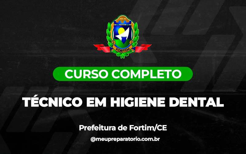 Técnico em Higiene Dental - Fortim (CE)