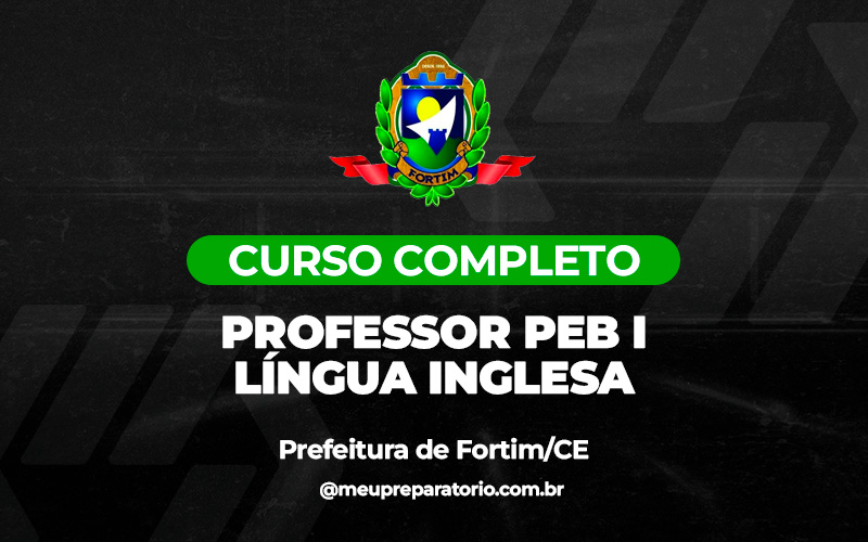 Professor PEB I - Língua Inglesa - Fortim (CE)