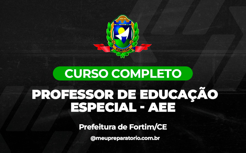 Professor de Educação Especial- AEE - Fortim (CE)