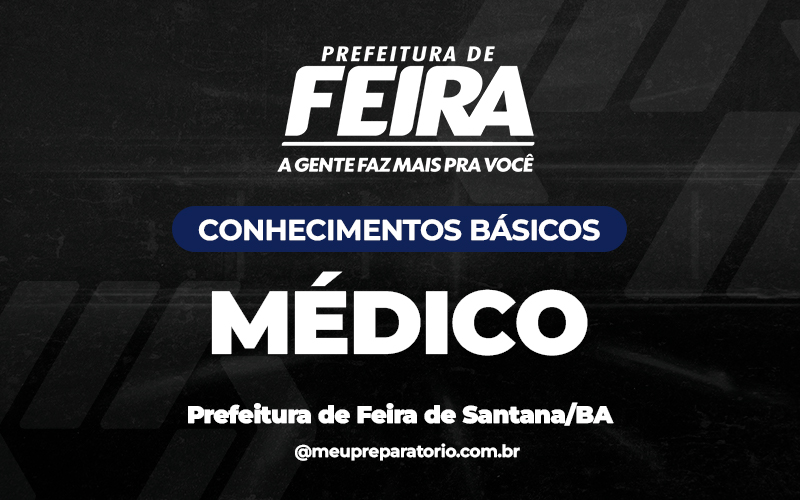 Médico - Conhecimentos Gerais - Feira de Santana (BA)