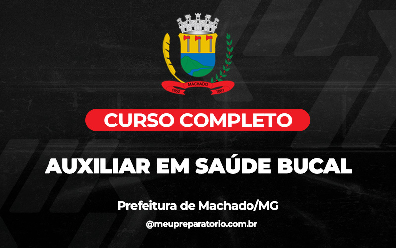 Auxiliar em Saúde Bucal - Machado (MG)