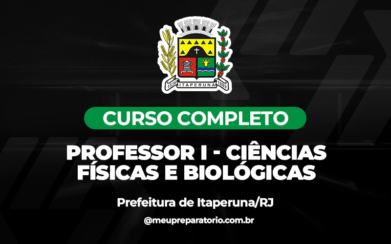 Professor I - Ciências Físicas e Biológicas - Itaperuna (RJ)