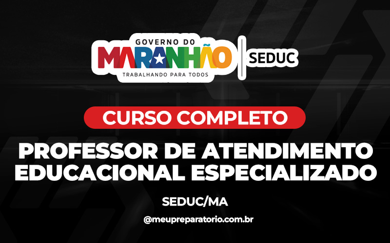 Professor de Atendimento Educacional Especializado - Maranhão - Seduc - (MA)