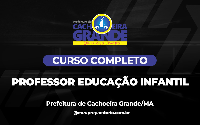 Professor Educação Infantil - Cachoeira Grande (MA)