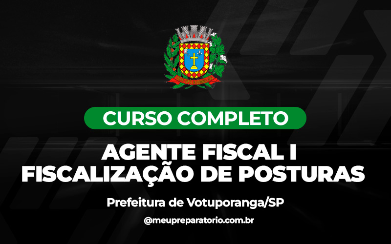 Agente Fiscal I - Fiscalização de Posturas - Votuporanga - (SP)