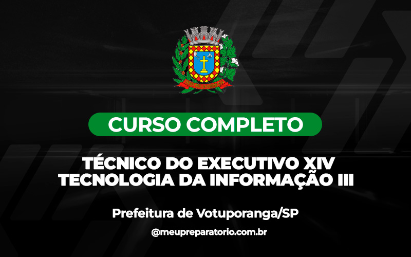 Técnico do Executivo XIV - Tecnologia da Informação III - Votuporanga - (SP)