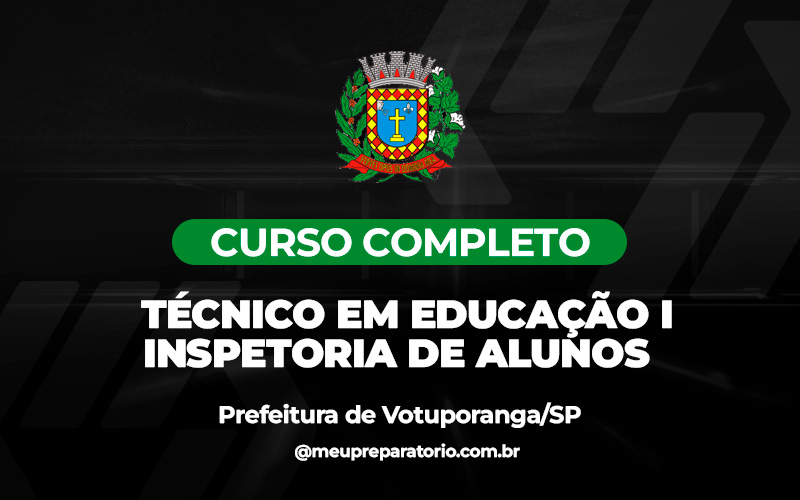 Técnico em Educação I - Inspetoria de Alunos - Votuporanga - (SP)