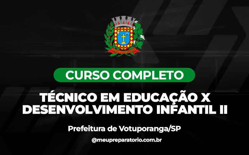 Técnico em Educação X - Desenvolvimento Infantil II - Votuporanga - (SP)